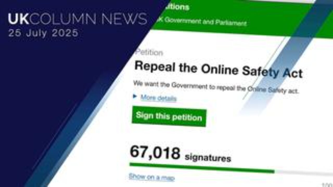 UK Column News - 25th July 2025