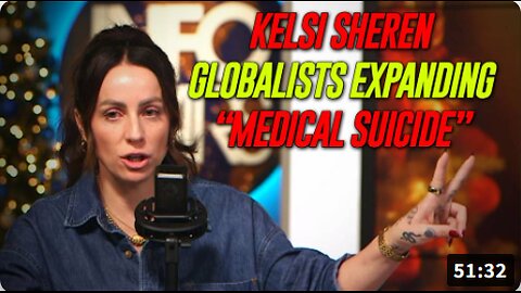 EXCLUSIVE: Independent Journalist & Combat Veteran Kelsi Sheren Sounds The Alarm On The Globalist Death Cult Expanding Their "Medical Assistance in Dying" Eugenics Operation Across America, Now Targeting Minor Children For Sacrifice
