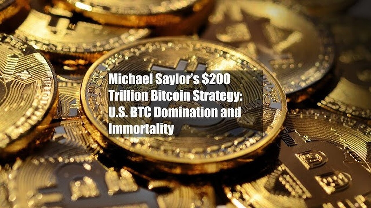 Bitcoin’s $200T Future: Michael Saylor