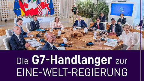 Die G7-Handlanger zur Eine-Welt-Regierung