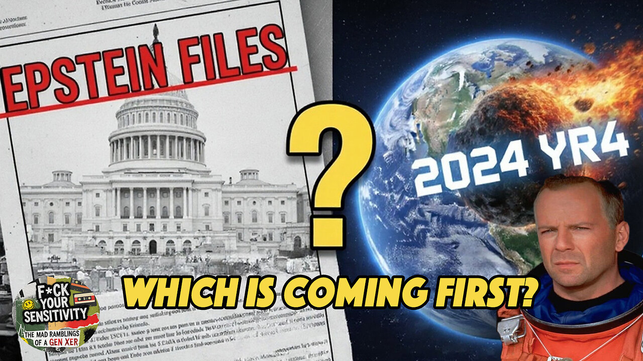 Which is COMING FIRST? The Epstein files Release or the Killer Asteroid?