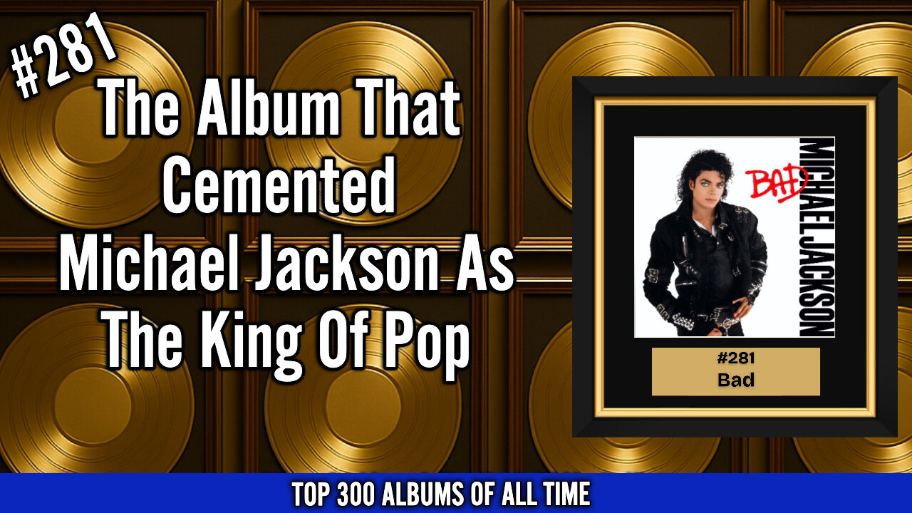 #281 Michael Jackson – Bad (1987) | The Album That Cemented MJ as the King of Pop Forever