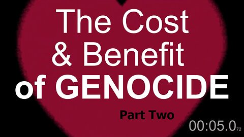 The Cost and Benefit of Genocide Part Two
