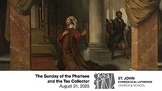 The Sunday of the Pharisee and the Tax Collector — August 31, 2025