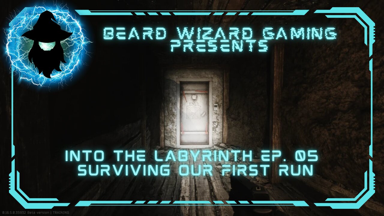 Into the Labyrinth Ep. 05 - Surviving our First Run - An #EscapefromTarkovPvE Event