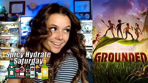 🔥🍺Spicy HYDRATE Saturday!🍺🔥-- Let's Play: Grounded