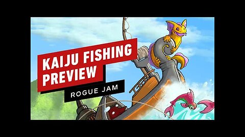 Kaiju Fishing Preview _ Rogue Jam