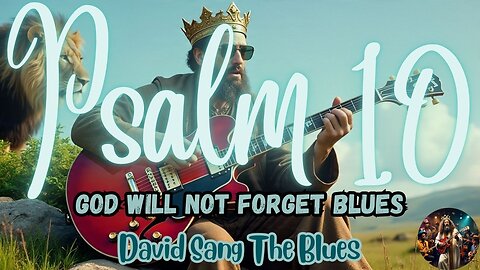 God Will Not Forget | A Prophetic Song Inspired by Psalm 10