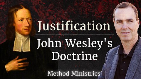 John Wesley’s Theology of Justification | Dr. Mark Olson.