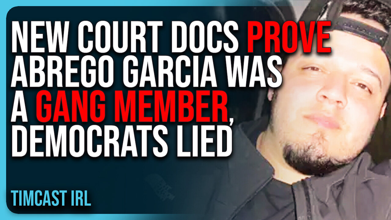 New Court Docs PROVE Abrego Garcia Was A GANG MEMBER, Democrats LIED