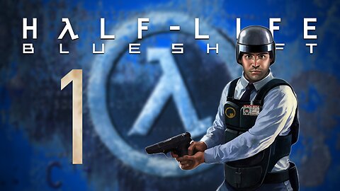On Duty | Half Life: Blue Shift - Part 1