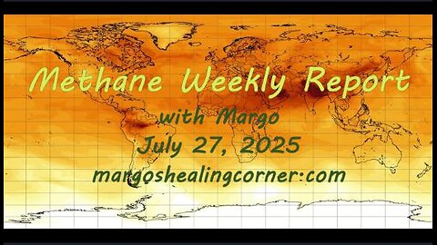 Methane Weekly Report with Margo (July 27, 2025)
