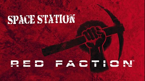 Red Faction (Part 15): Space Station