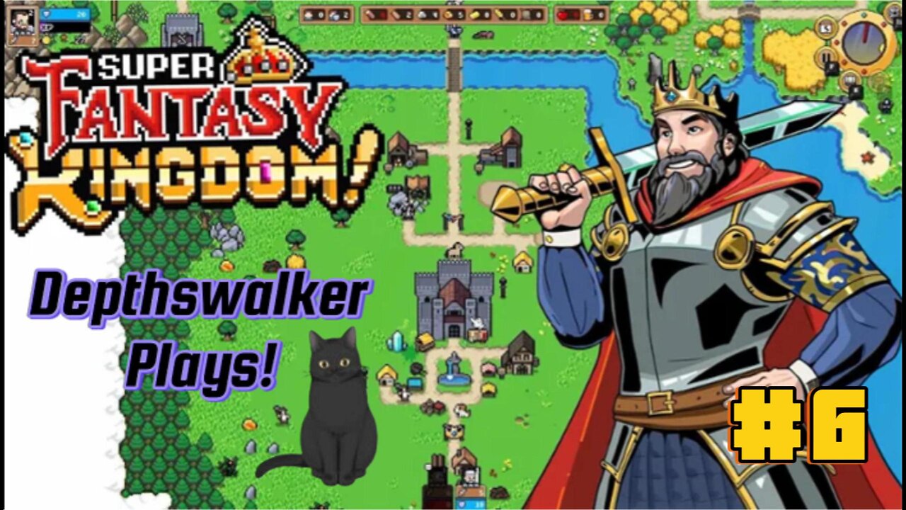 Super Fantasy Kingdom! Depthswalker Plays #6
