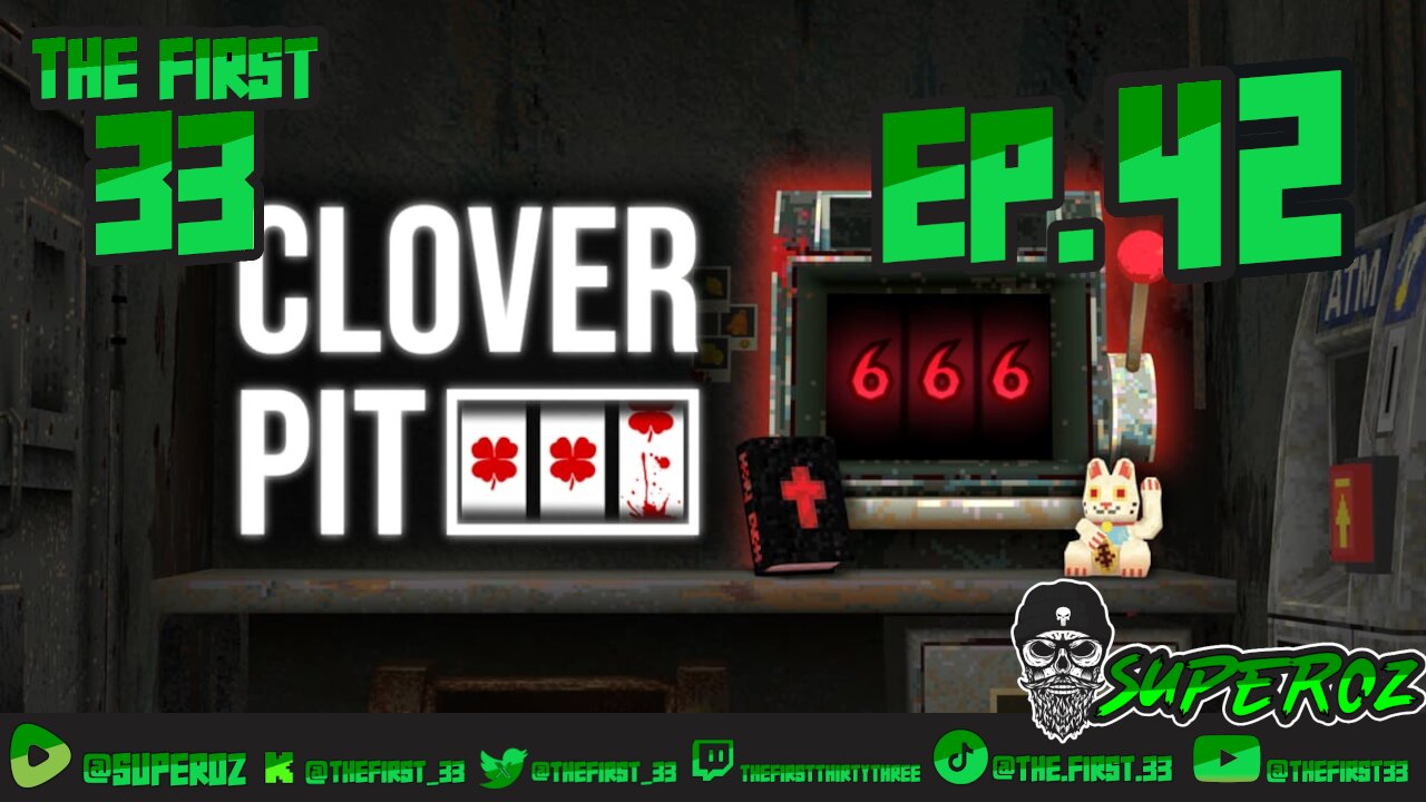 The First 33 Ep.42 Clover Pit