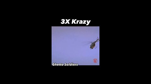 3X KRAZY Ghetto Soldiers