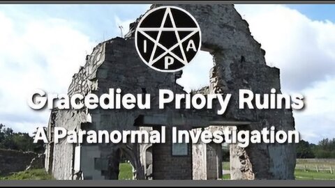 Gracedieu Priory Ruins Investigation