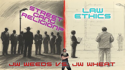 Street Gang Religion: When Obedience Becomes Coercion | Legal and Ethical Analysis JW WEEDS (E & OA)