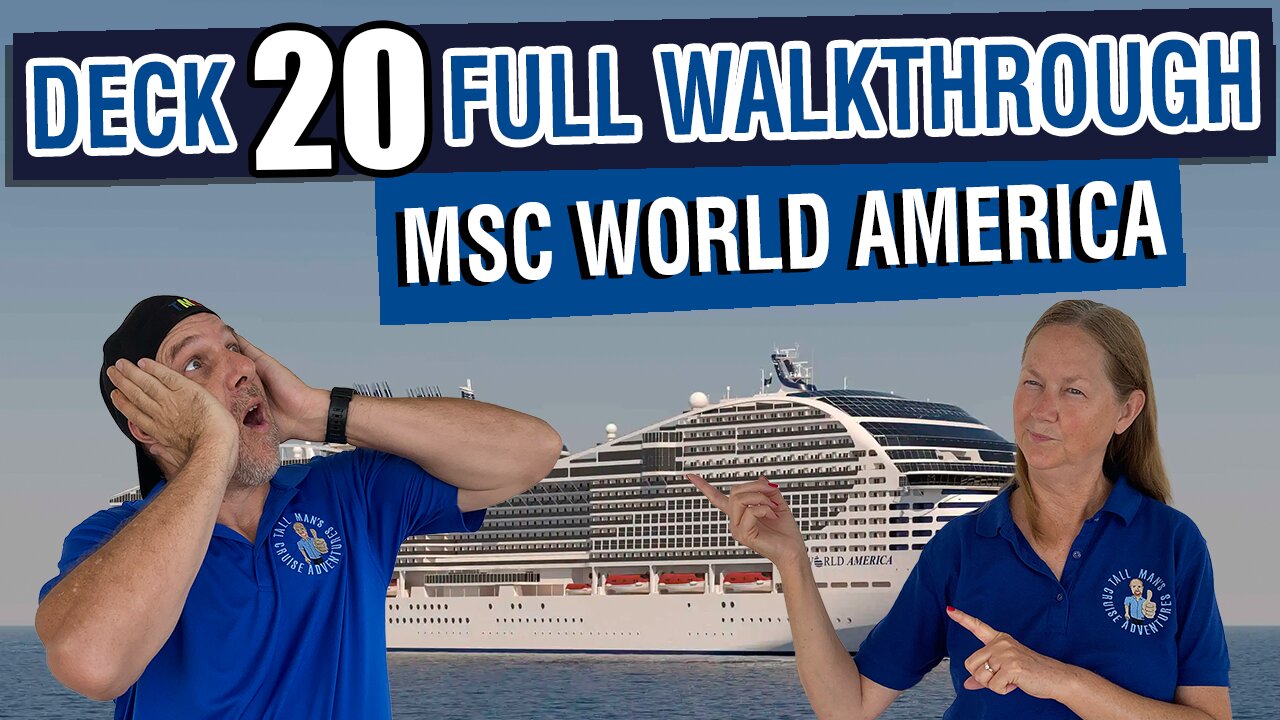 MSC World America Deck 20 First Look! | Tall Man’s Cruise Adventures Explores the Top Deck