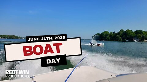 BOAT DAY - JUNE 11TH, 2025 | REDTWIN PRODUCTIONS