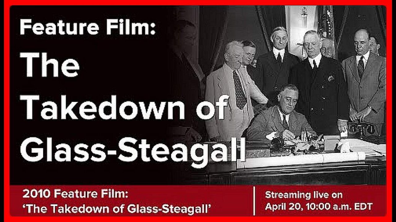 The Takedown of Glass-Steagall • Feature Film • The LaRouche Organization •🕞1h 22min