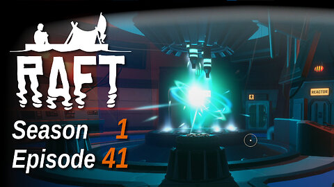 Raft S1 E41