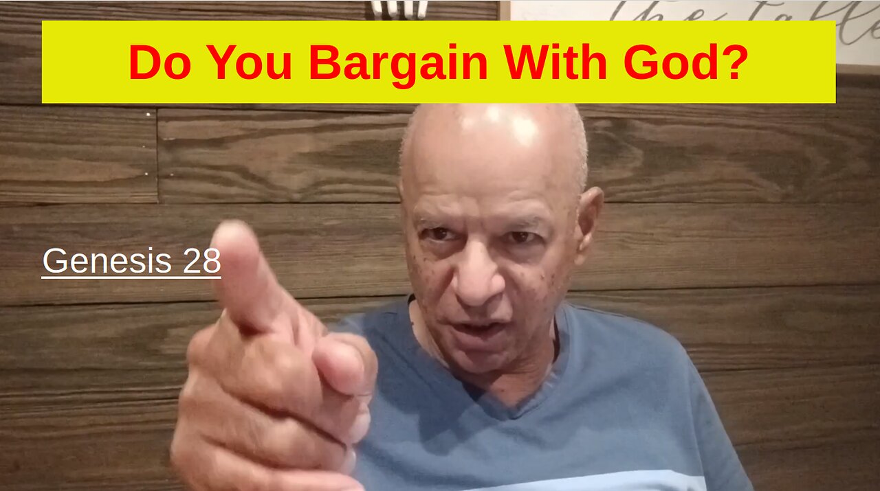 58th Episode: Genesis 28, A Bargain With God