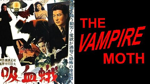 THE VAMPIRE MOTH 1956 Homicidal Stalker in Tokyo Wears a Hideous Vampire Mask FULL MOVIE