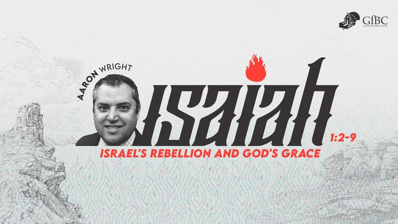 Israel's Rebellion and God's Grace - Aaron Wright