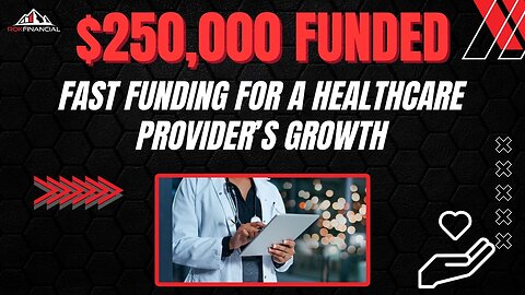 Success Story- Fast Funding for a Healthcare Provider’s Growth