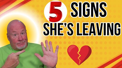 5 Signs She's Already Planning To Leave