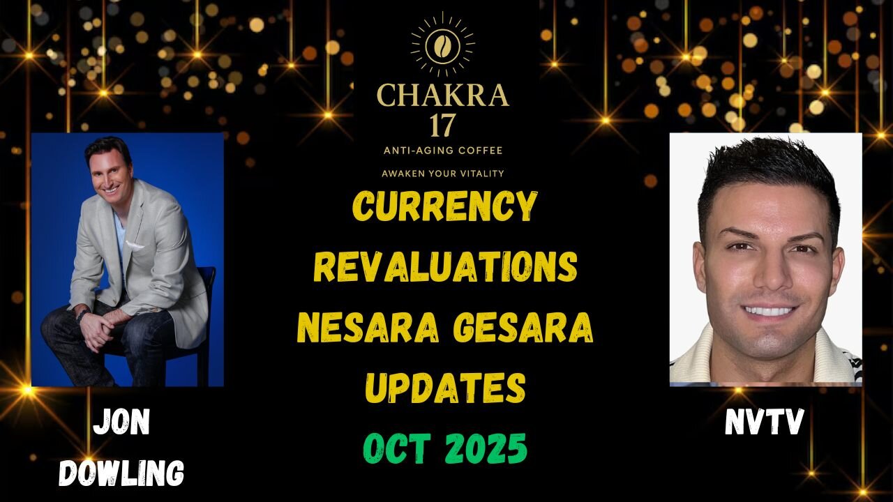 Jon Dowling & NVTV Discuss Currency Revaluations & Nesara Gesara Oct 2025 Updates