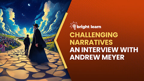 BrightLearn - Challenging Narratives, an interview with Andrew Meyer