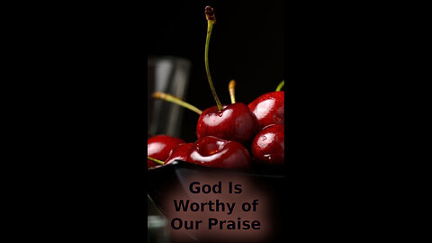 Patsy ❤️‍🩹 557 ~ God Is Worthy of Our Praise