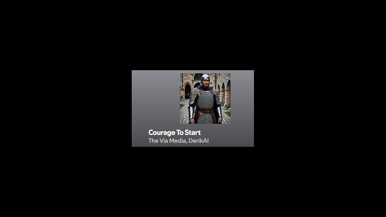 "Courage To Start" by: The Via Media