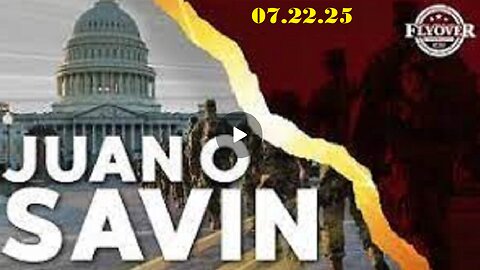 Juan O Savin BIG Intel July 22-Discuss The Q Operation! Breaking News By Juan O Savin & Jordan Clark