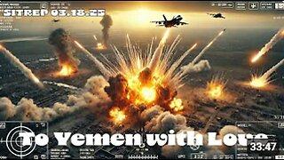 To Yemen with Love - SITREP 03.18.25