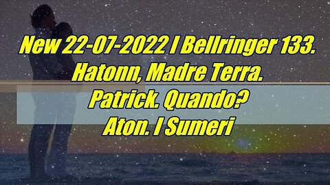 I Bellringer 133. Hatonn, Madre Terra. Patrick. Quando Aton. I SUMERI