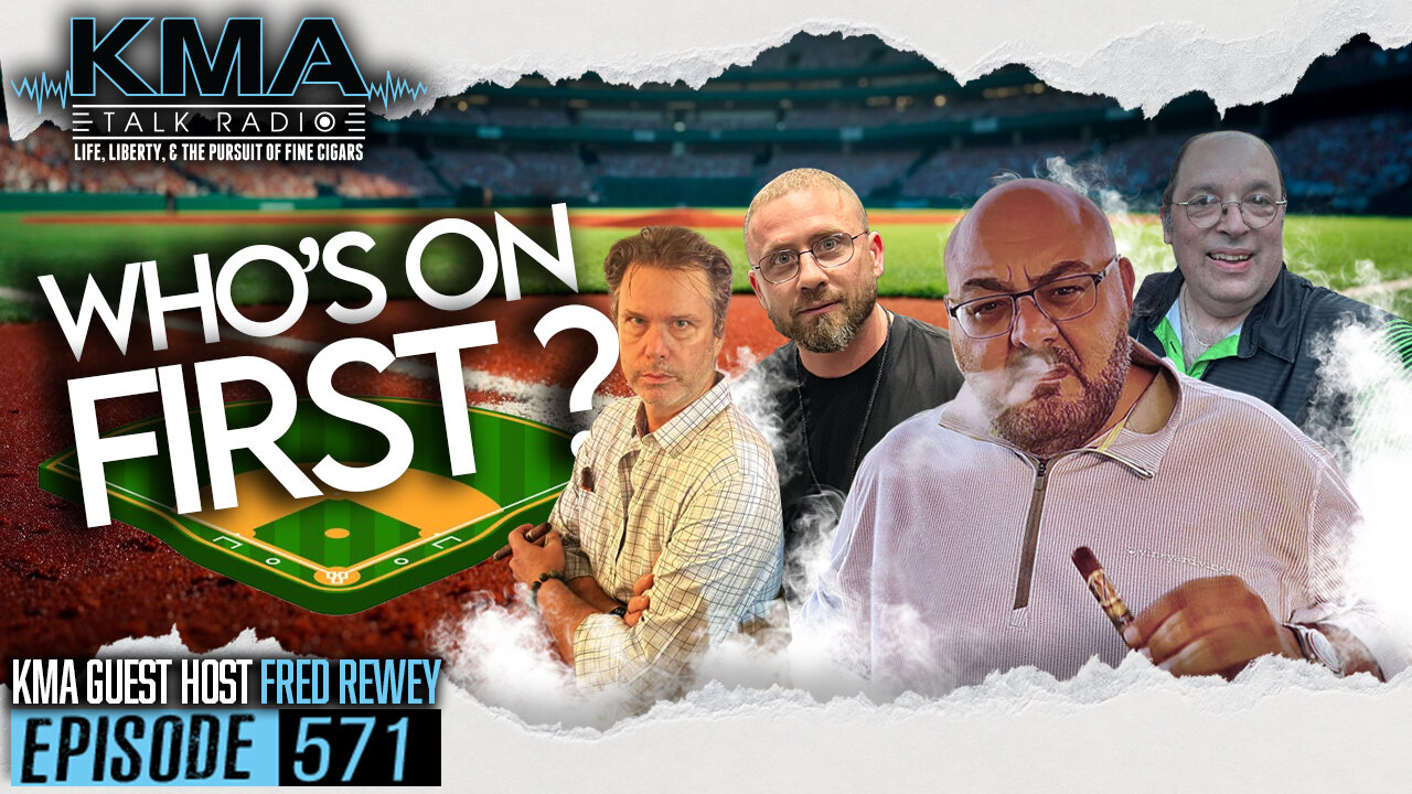 KMA Talk Radio Episode 571 – Who’s on First
