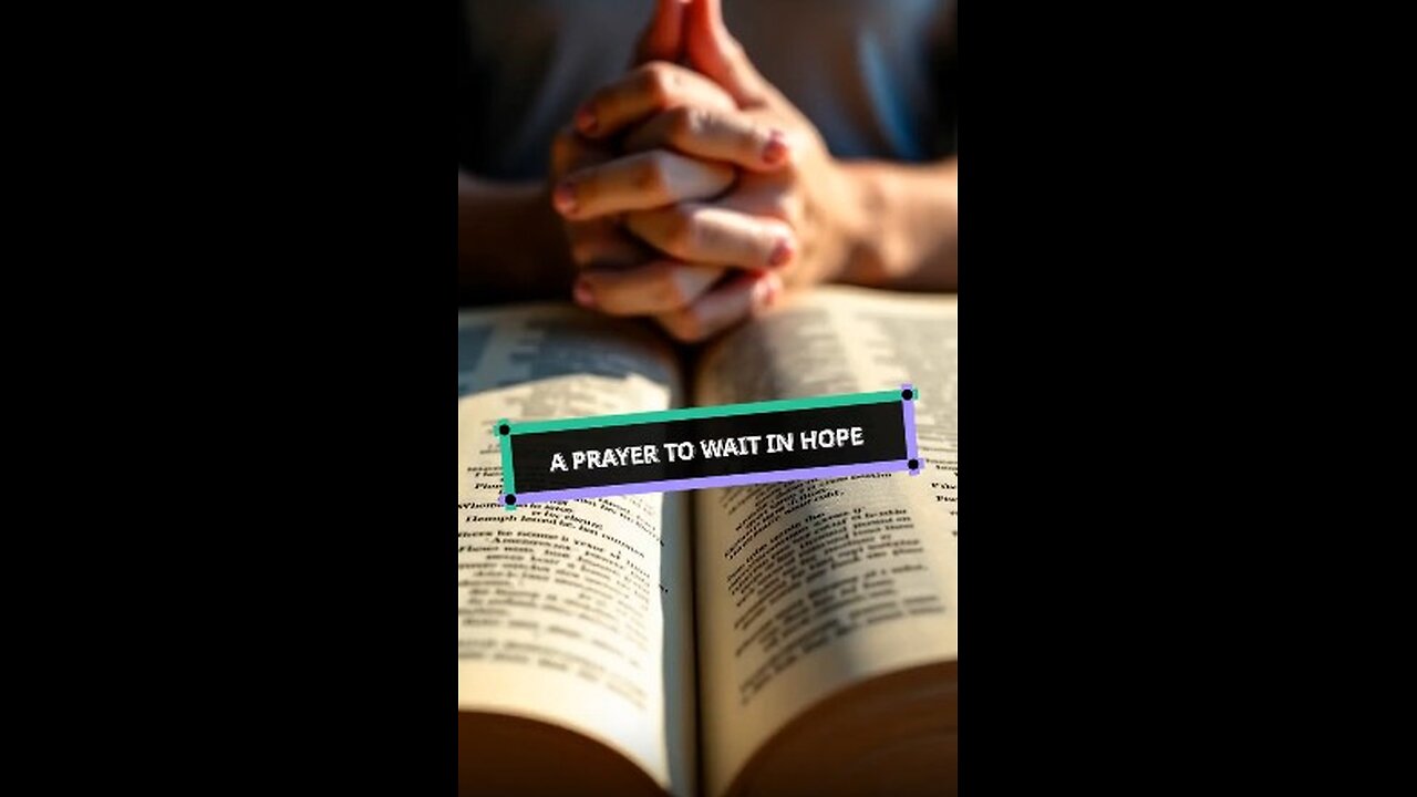 A Prayer to Wait in Hope