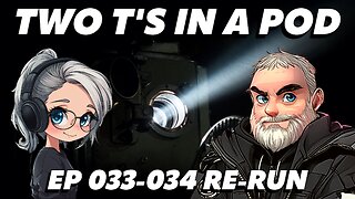 🔴Two T's in a Pod🔴Episode 033 - 034🔴"Whats going on in the World today!!"