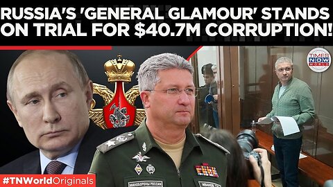 Moscow Trial Reveals Corruption Charges Against Former Deputy Defense Minister | Times Now World 