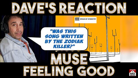 Dave's Reaction: Muse — Feeling Good