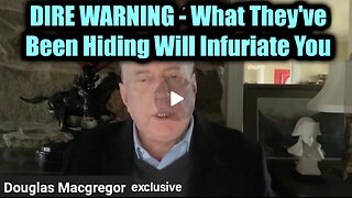 Douglas Macgregor w/ Daniel Davis ~ DIRE WARNING