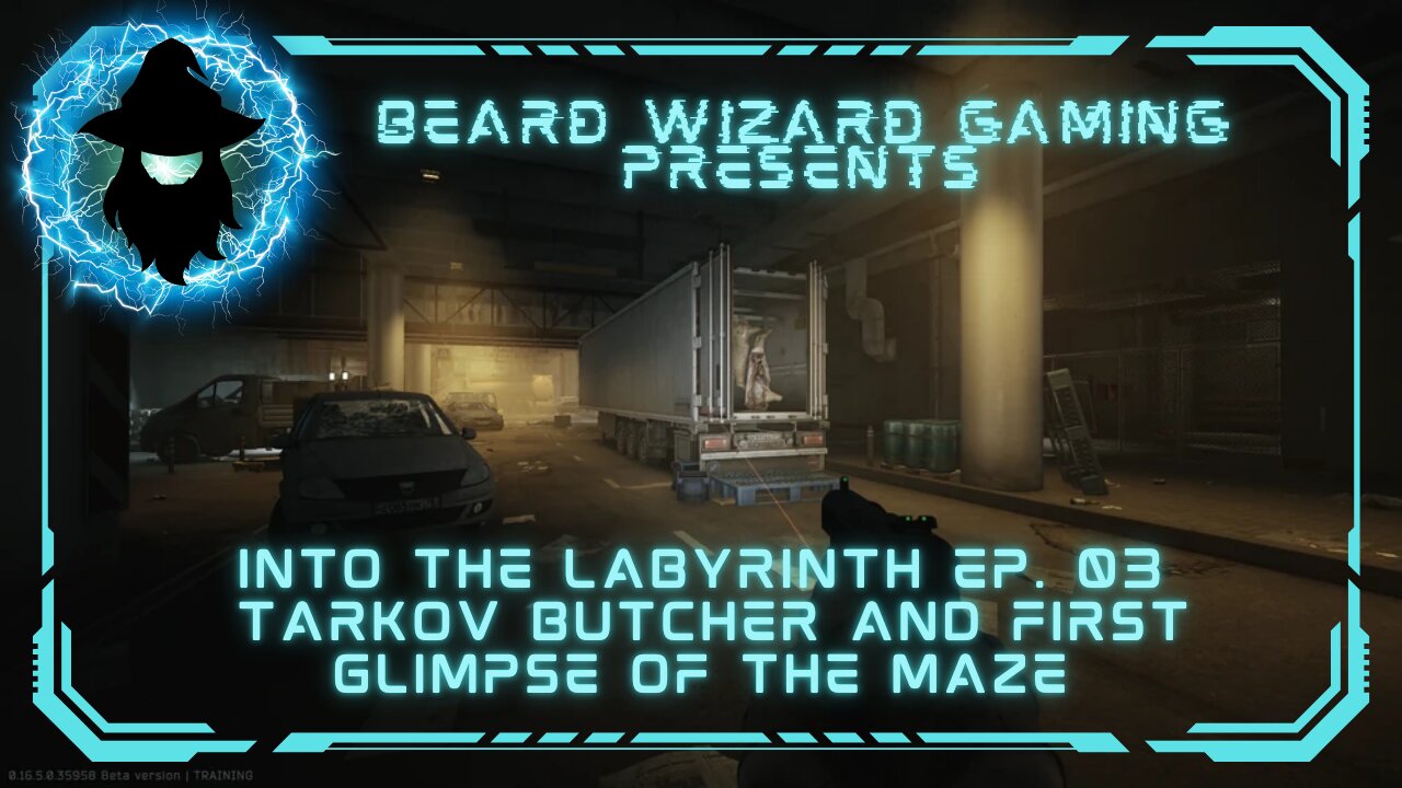Into The Labyrinth Ep. 3 - Tarkov Butcher and First Glimpse of the Maze