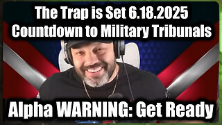 Alpha & Josh WARNING The Trap is Set 6.12.25 - Countdown to Military Tribunals