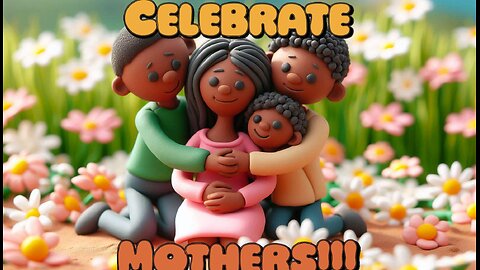 2519 (5/11/25) 19 - Mothers; A Gift From God