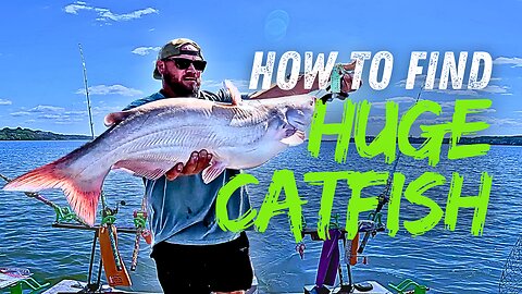 How to Find HUGE CATFISH on Rivers