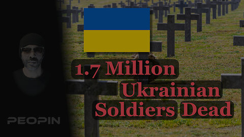 1.7 Million Ukrainian Soldiers Dead?
