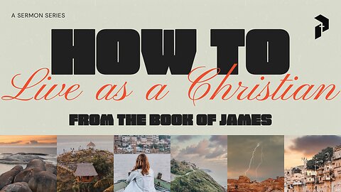 How to Be a Christian from the Book of James pt 4 By Pastor Aaron Noble